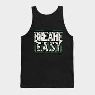 BREATHE EASY - TYPOGRAPHY INSPIRATIONAL QUOTES Tank Top